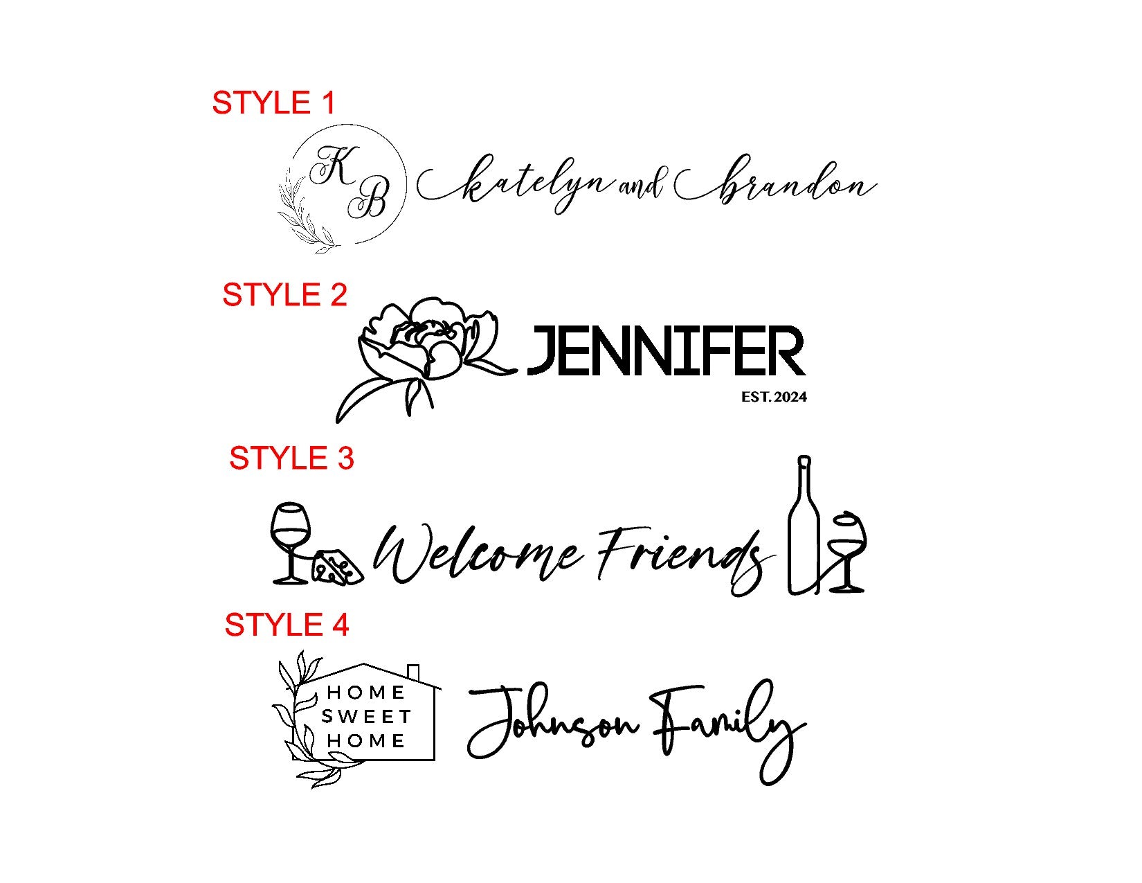 A white graphic showing four logo design options labeled STYLE 1 through STYLE 4. The designs are black line art and script text, including circle KB monogram beside katelyn and brandon, Flower with Jennifer Est. 2024 text, Welcome friends flanked with wine and cheese on left side and wine bottle and glass on the other, Home Sweet Home House logo beside Johnson Family text